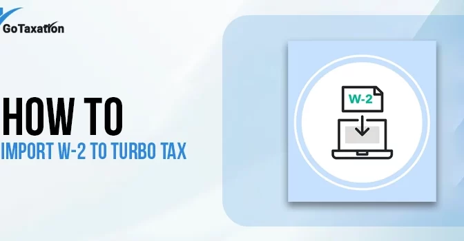 How to Import W-2 to TurboTax?